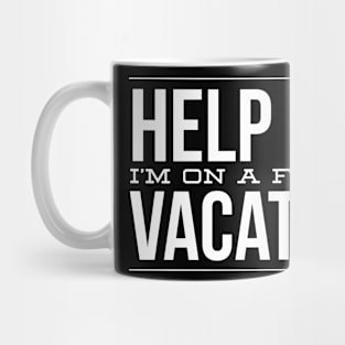 Help me I'm on a family vacation Saying Quote Mug